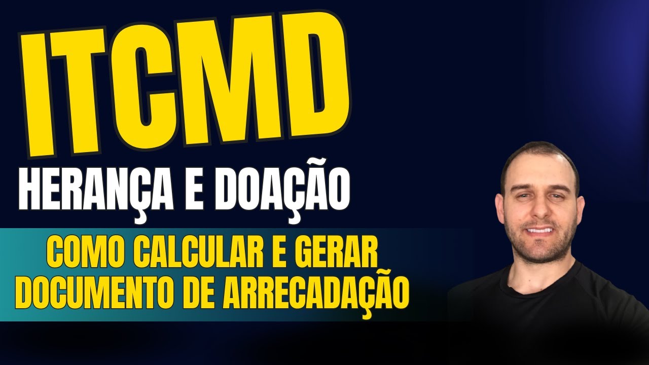 ITCMD COMO DECLARAR E GERAR A GUIA DE PAGAMENTO