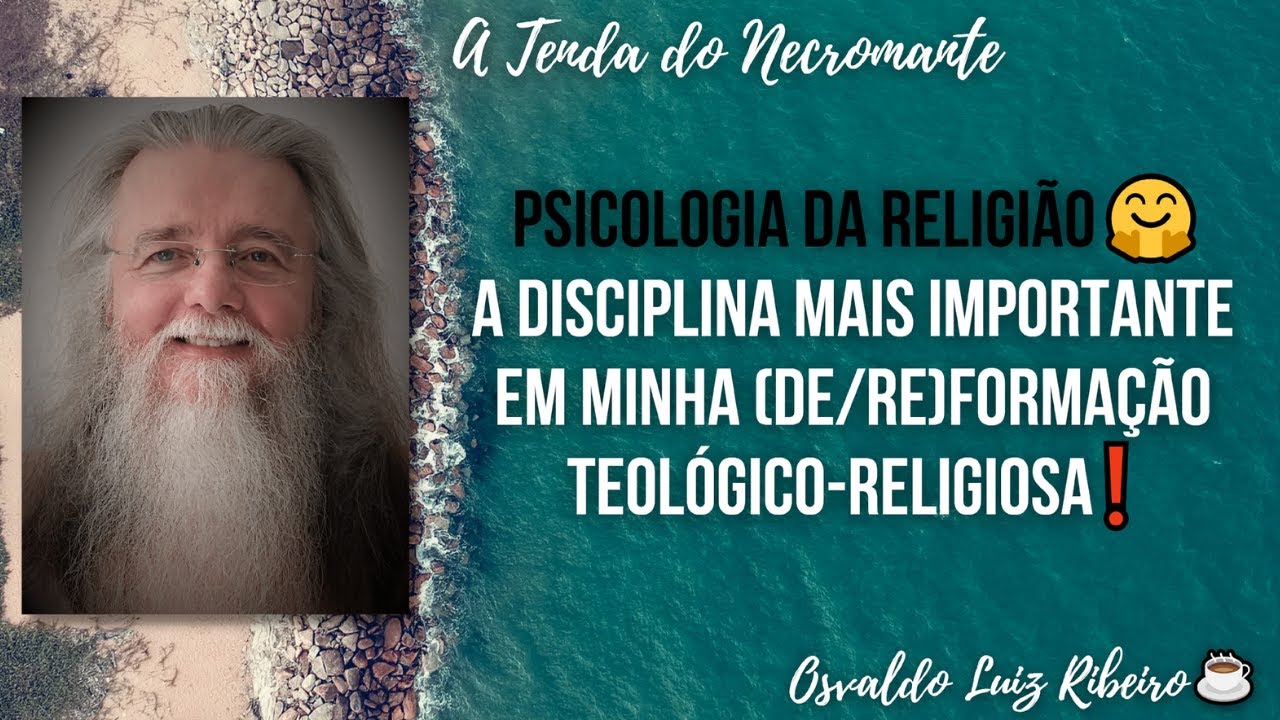 163. Psicologia da Religião🤗: a disciplina mais importante em minha (de/re)formação religiosa❗