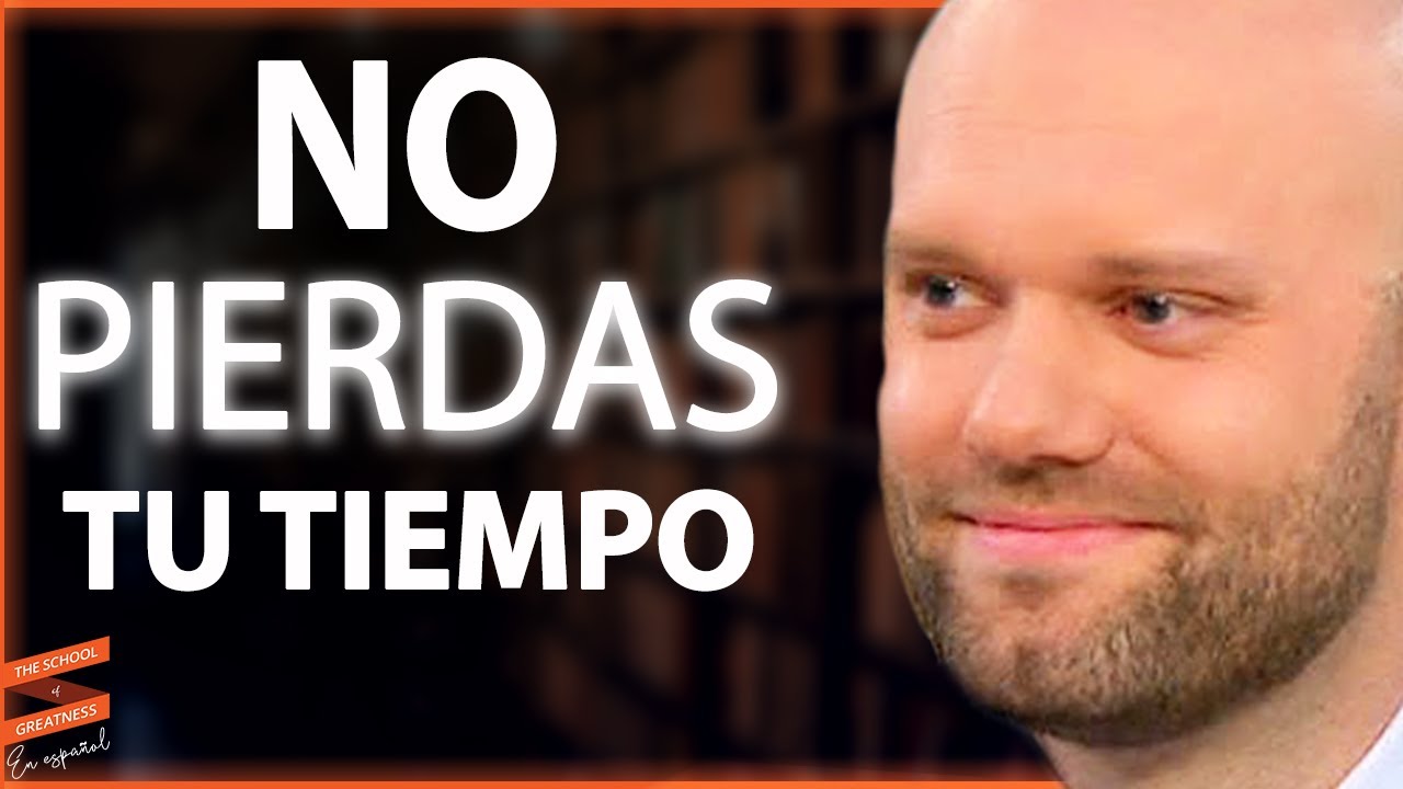 &iexcl;DOMINANDO ESTOS H&Aacute;BITOS no vas a desperdiciar otro  minuto de tu vida!   James Clear & Lewis Howes