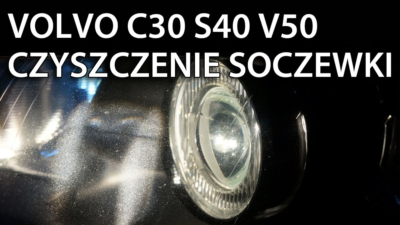 Demontaż i czyszczenie soczewek Volvo V50 S40 C30 C70 (halogen xenon bixenon)