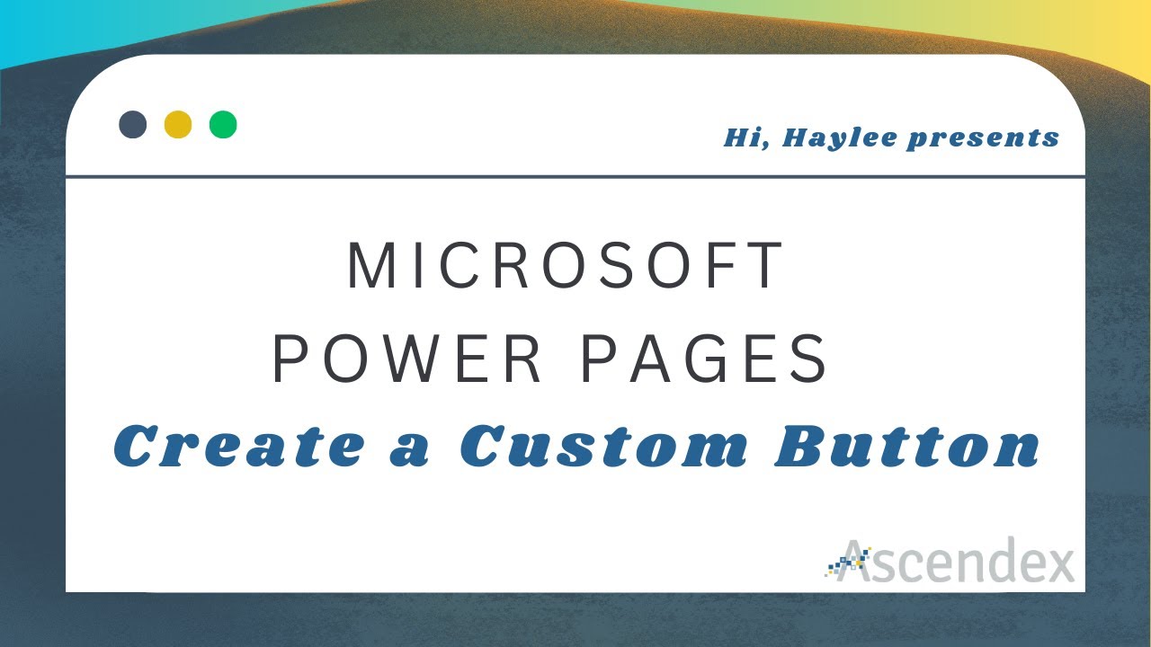 Ep. 17 - Microsoft Power Pages Create a Custom Button