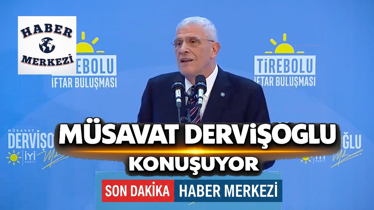 İYİ Parti Genel Başkanı Müsavat Dervişoğlu, Giresun'da düzenlenen iftarda konuşuyor #Canlı