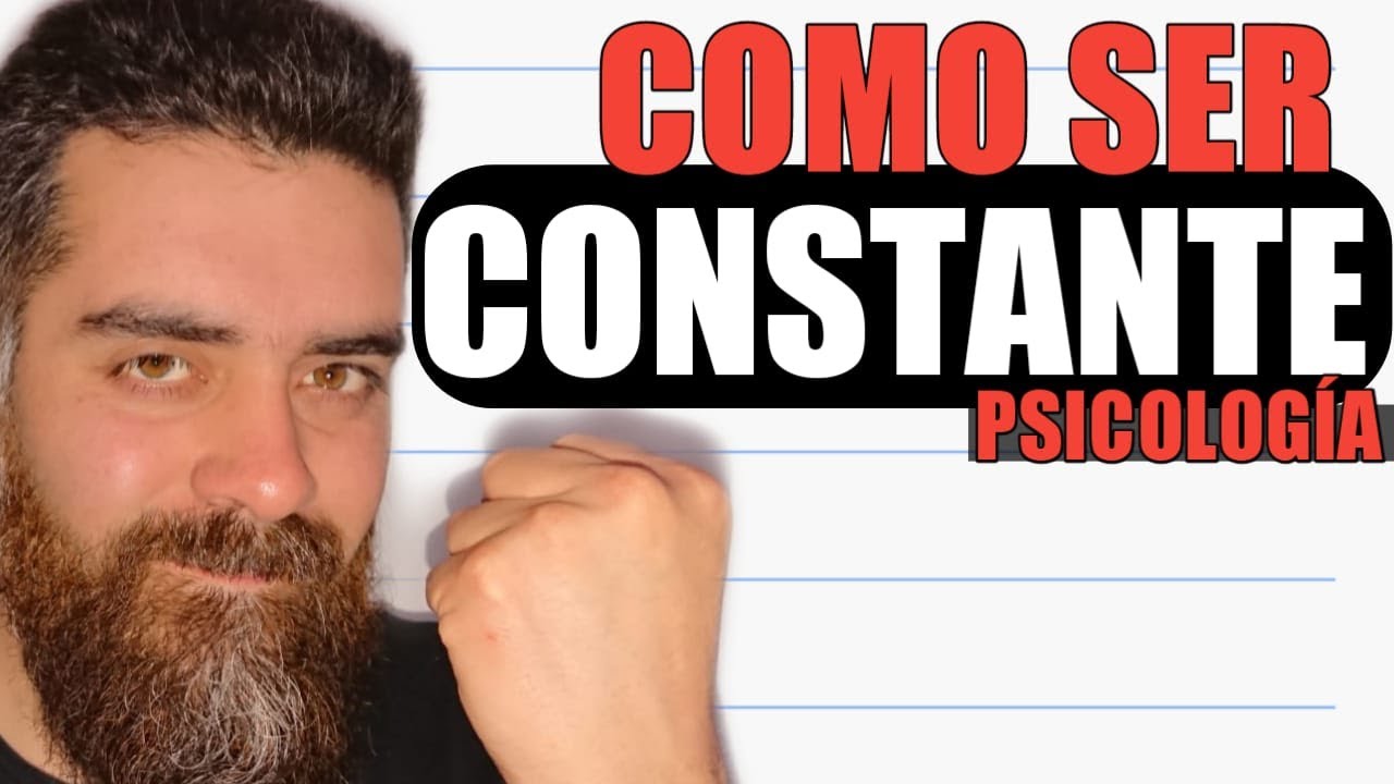 Cómo ser Constante | Logra todos tus Objetivos | Psicología 2020