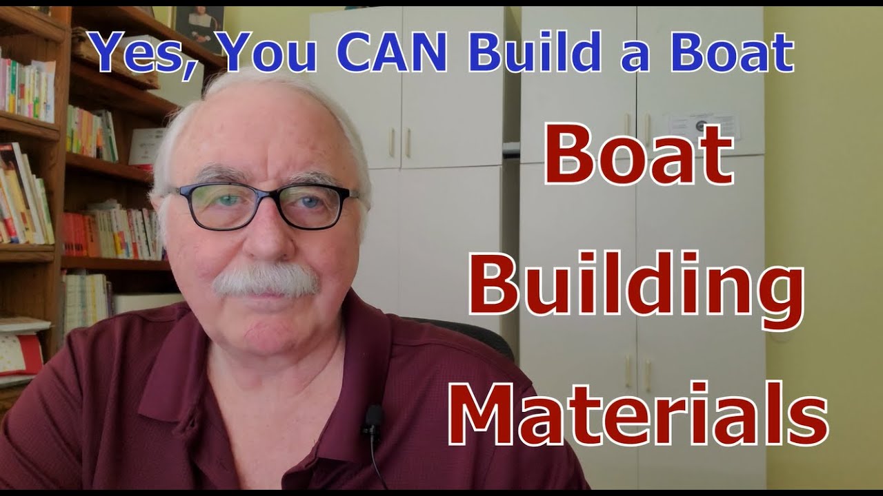 Yes, You CAN Build a Boat - Boat Building Materials