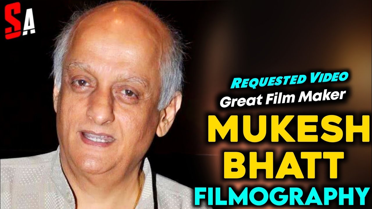 Mukesh Bhatt | Bollywood Hindi Films Producer | All Movies List