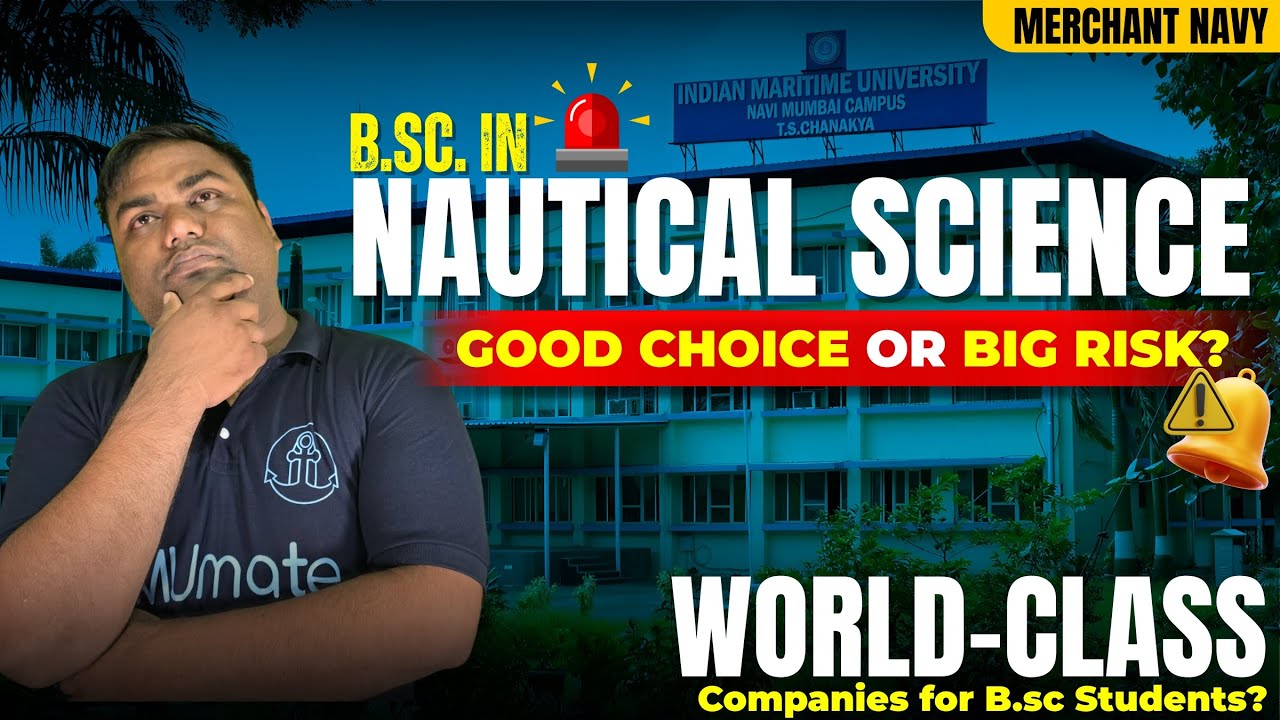 B.Sc in Nautical Science Good Choice or Big Risk? | World - Class Companies For BSC | Merchant Navy