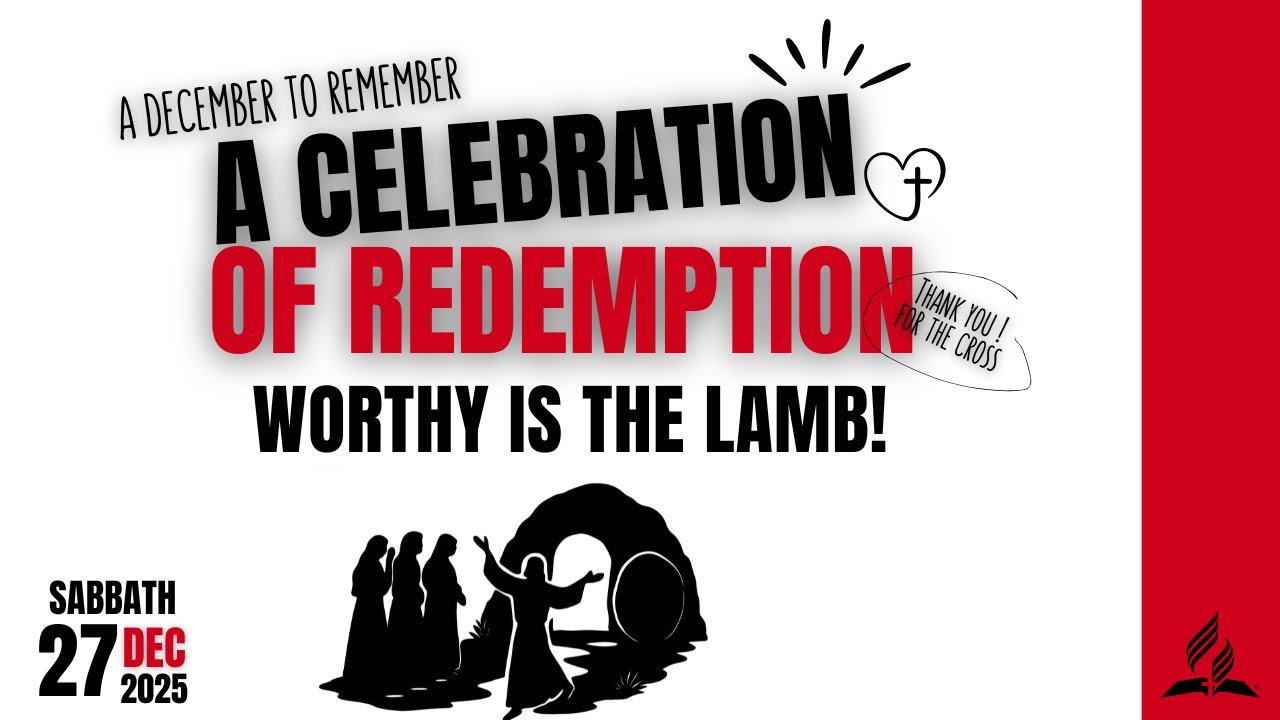 A December to Remember || Worthy is the Lamb! || Sabbath December 27, 2025 || 9:15 AM