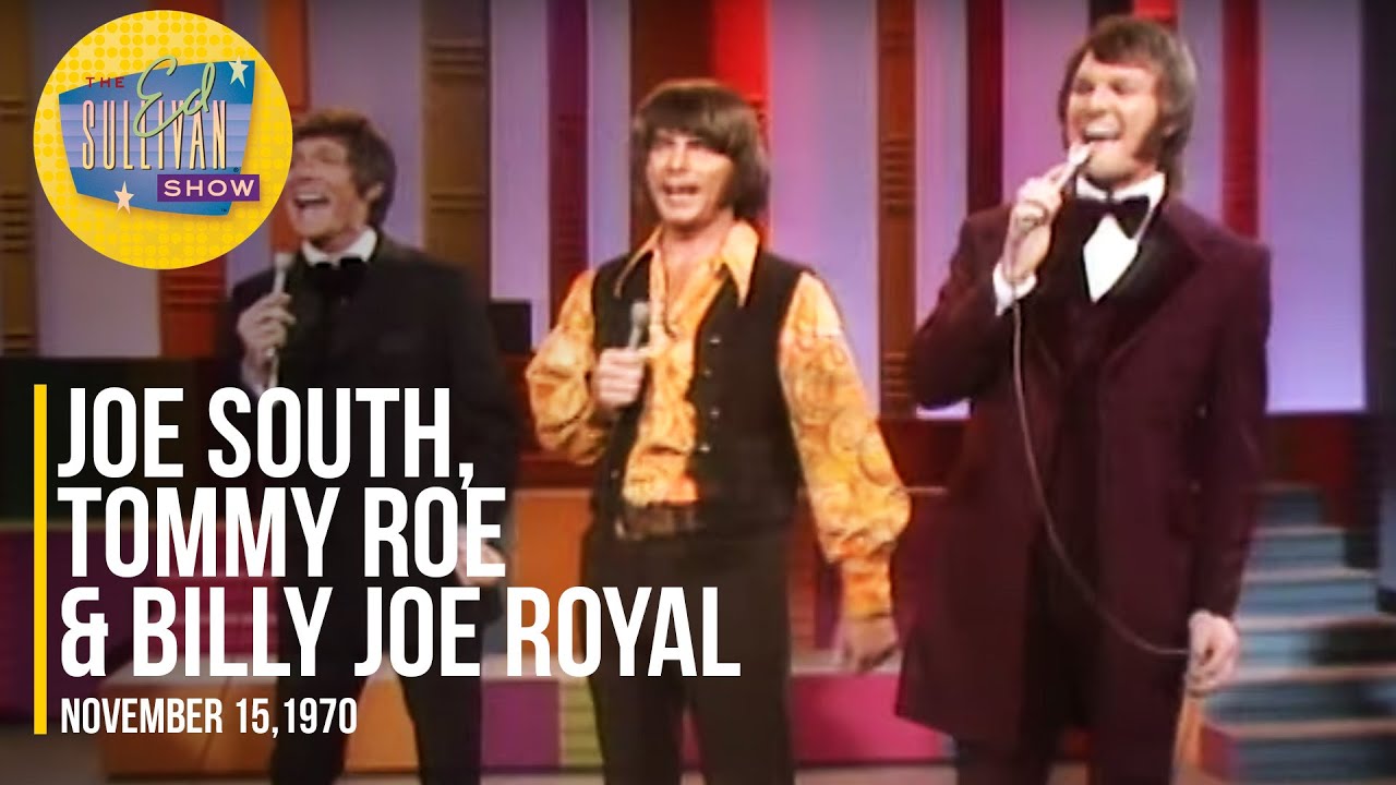 Joe South, Tommy Roe & Billy Joe Royal 