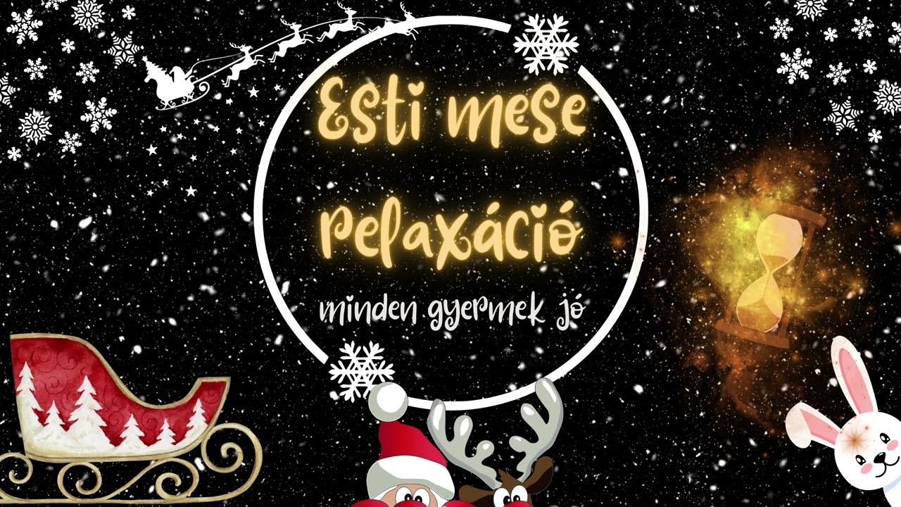 Esti mese relaxáció 🎅 minden gyermek jó