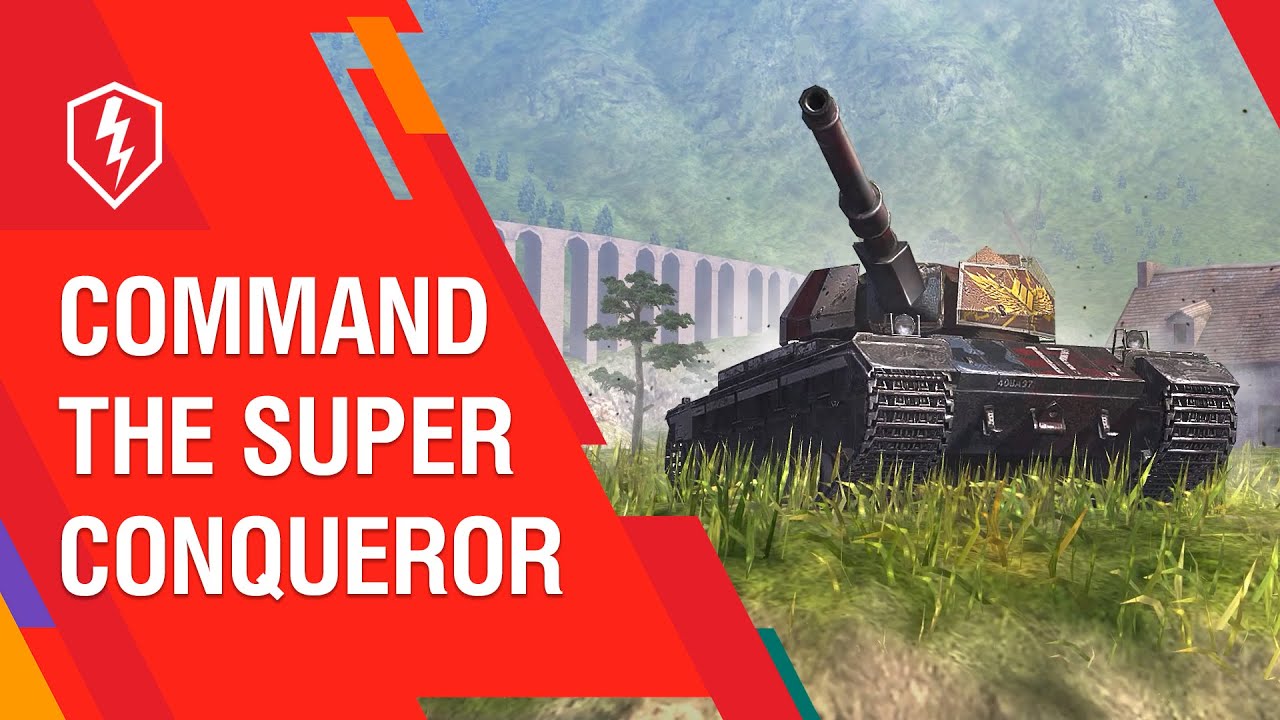 WoT Blitz. Command the Super Conqueror!