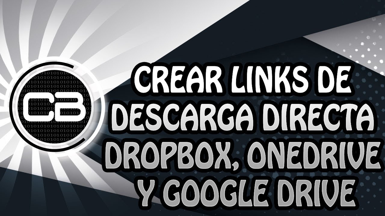 COMO CREAR LINKS DE DESCARGA DIRECTA DROPBOX ONEDRIVE GOOGLE DRIVE