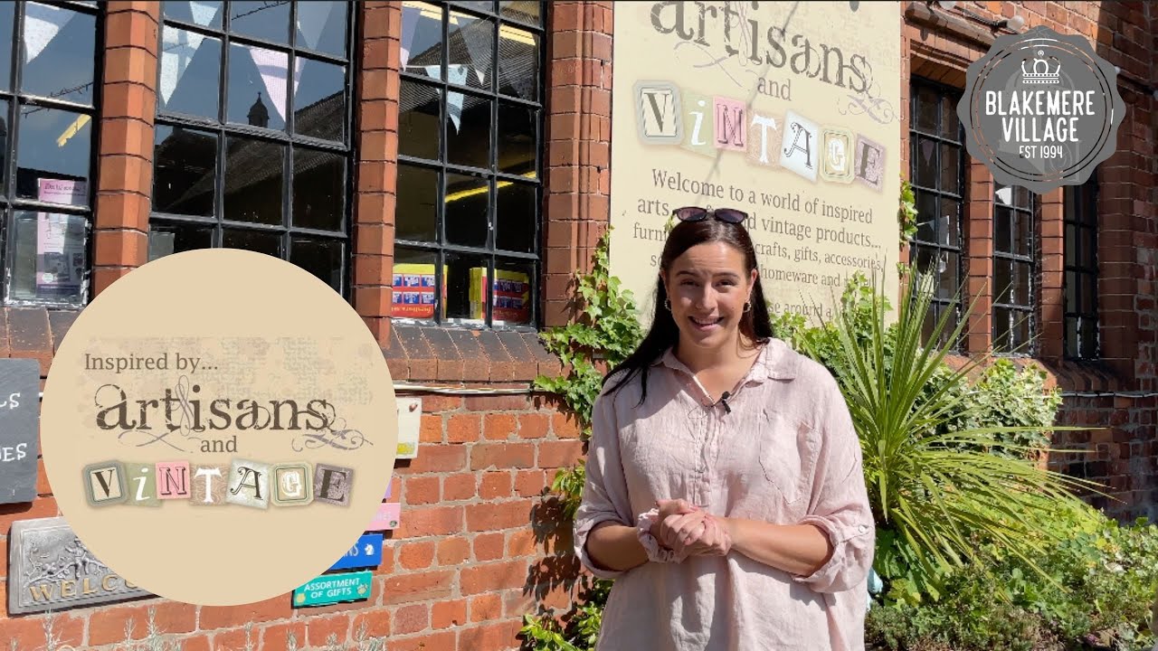 Blakemere Village | Inspired by Artisans and Vintage