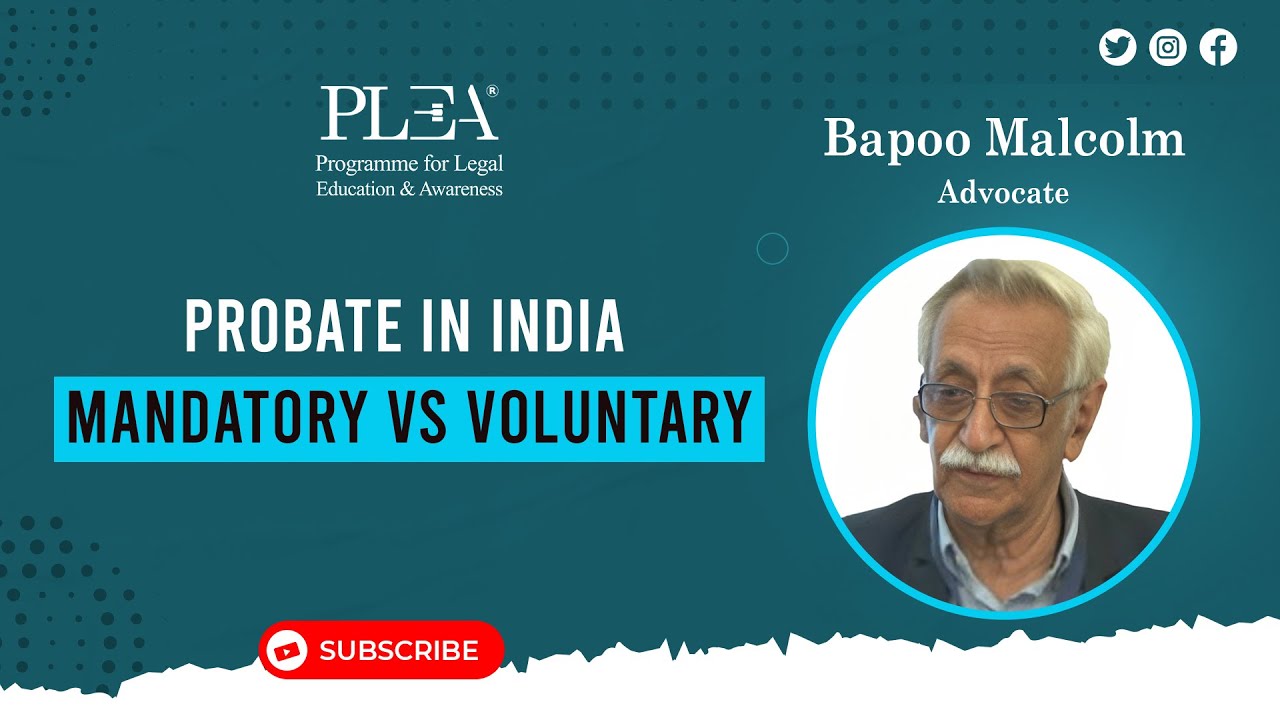 Probate in India - Mandatory vs Voluntary by Bapoo Malcolm