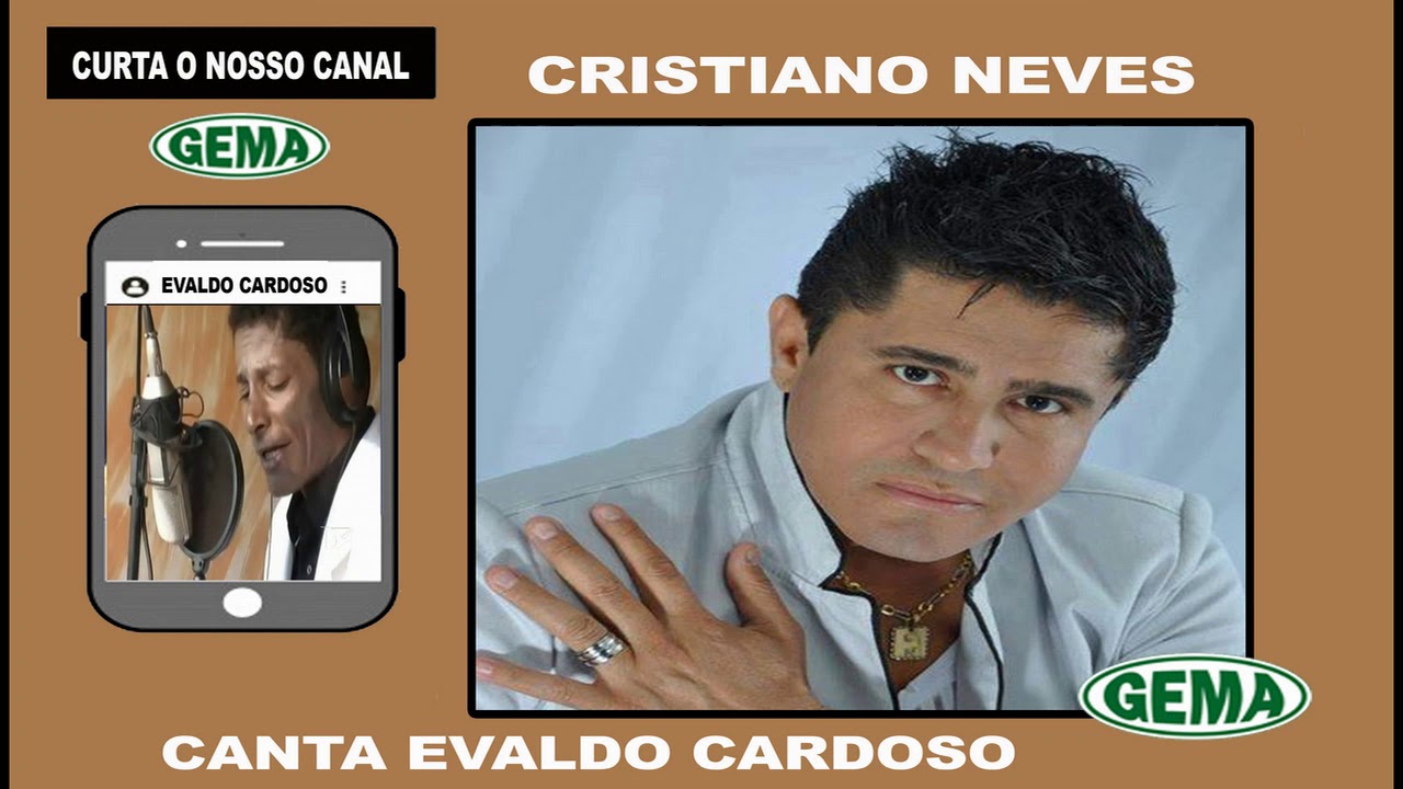 CRISTIANO NEVES - CANTA EVALDO CARDOSO - LANÇAMENTO (GEMA)