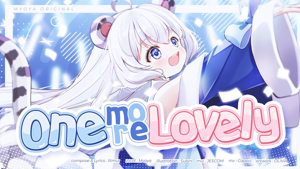 【Original MV】 One More Lovely 💙