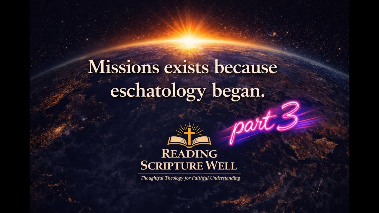 Missions as Eschatological part 3