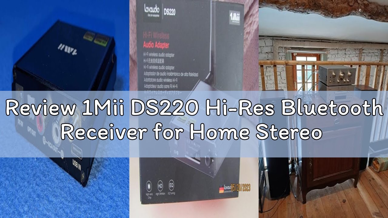 Review 1Mii DS220 Hi-Res Bluetooth Receiver for Home Stereo w/LDAC, HiFi Bluetooth 5.1 Audio Adapter