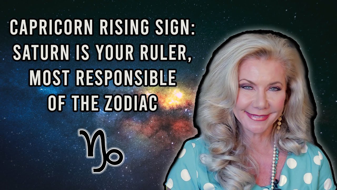 Capricorn Rising Sign; Saturn Is Your Ruler, Most Responsible of the Zodiac