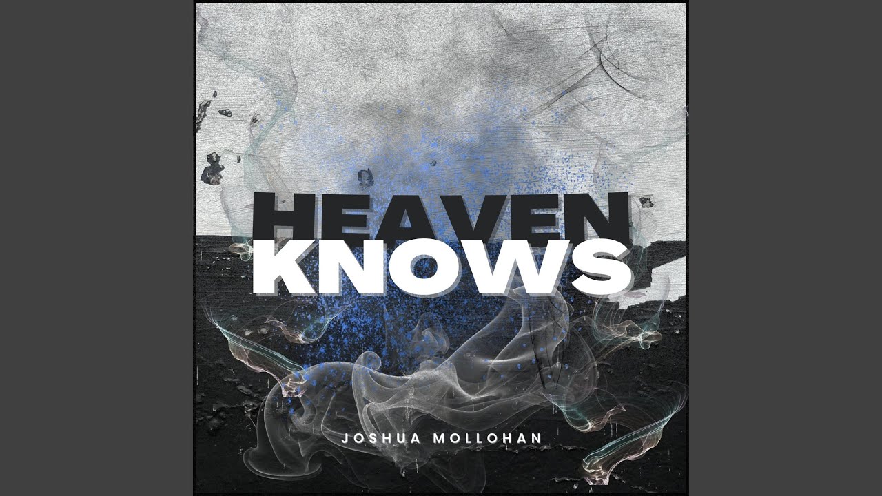 HEAVEN KNOWS