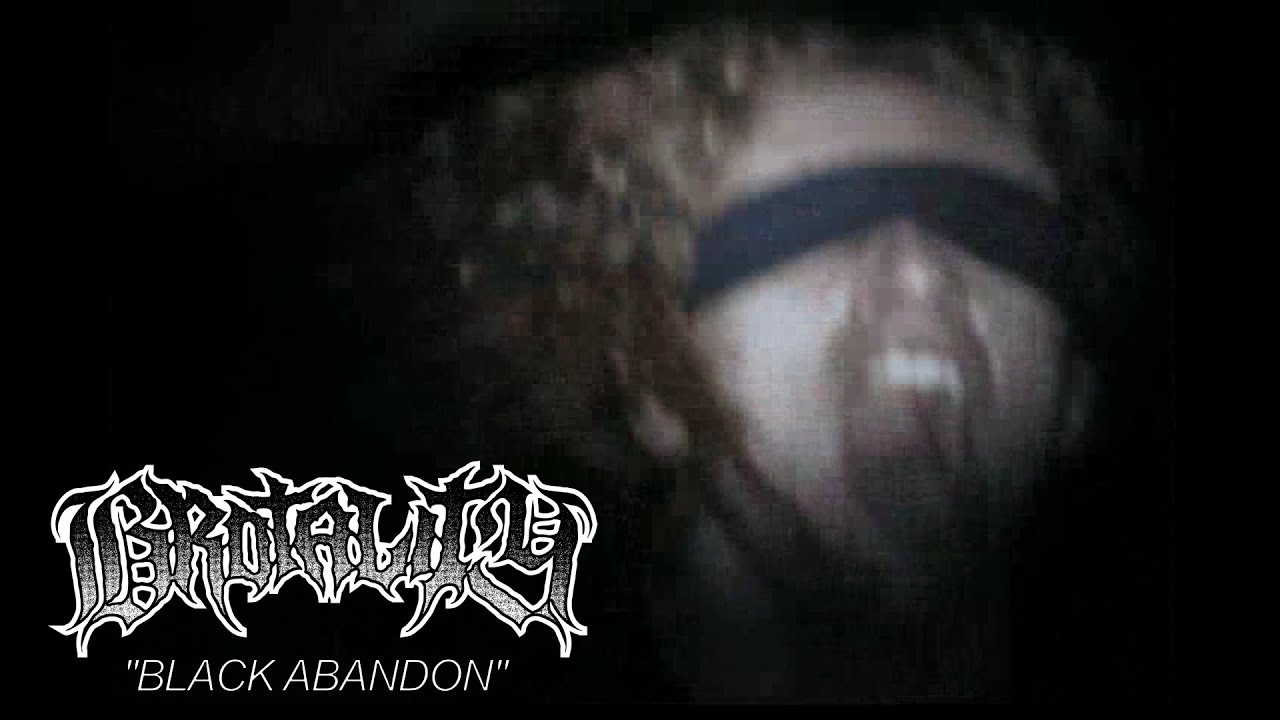 Brotality - Black Abandon (Official Music Video)