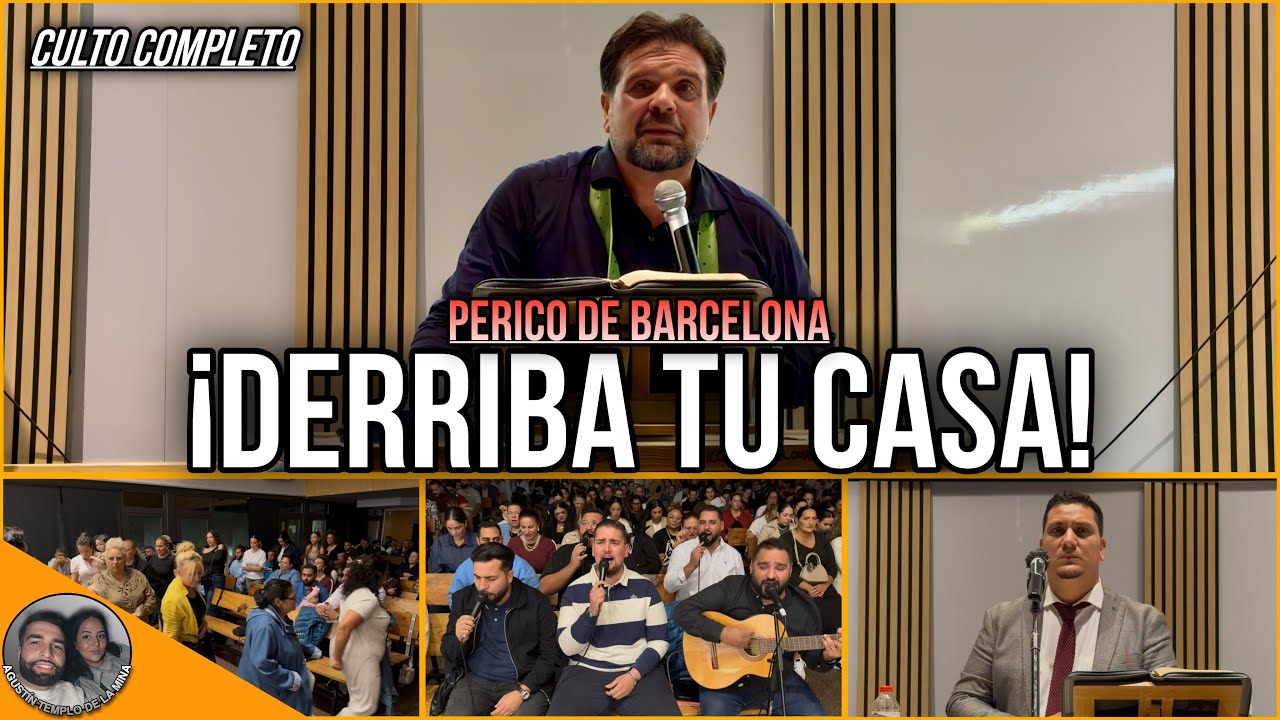 PERICO DE BARCELONA | Tema: ¡Derriba tu casa! | CULTO COMPLETO | 12/10/2025