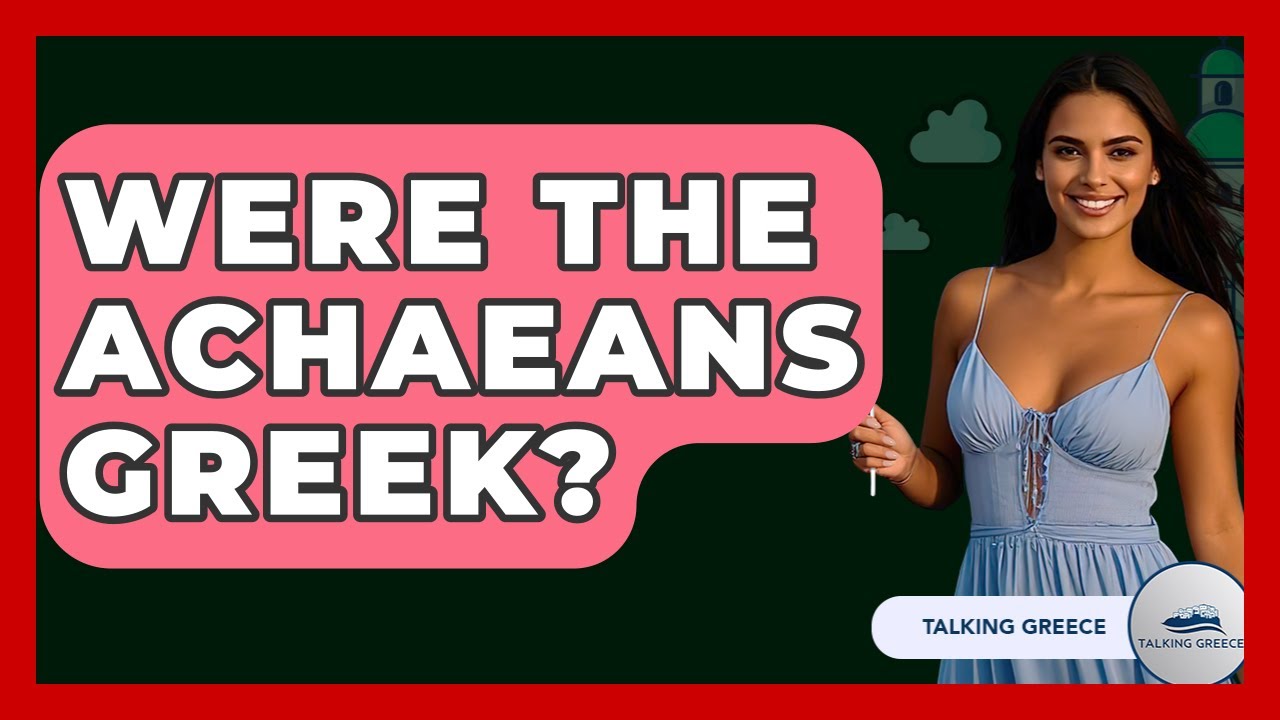 Were The Achaeans Greek? - Talking Greece