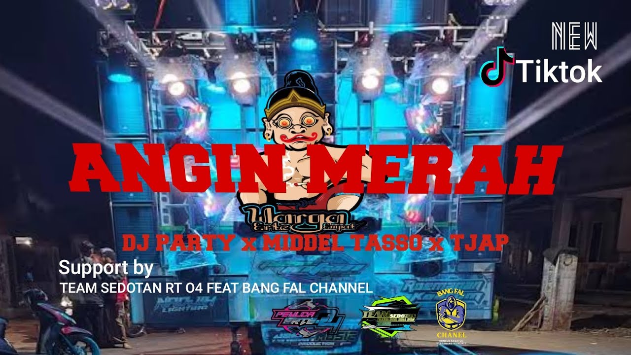 DJ ANGIN MERAH X PARTY X MIDDEL PERANG TJAP X BANG FAL CHANNEL 