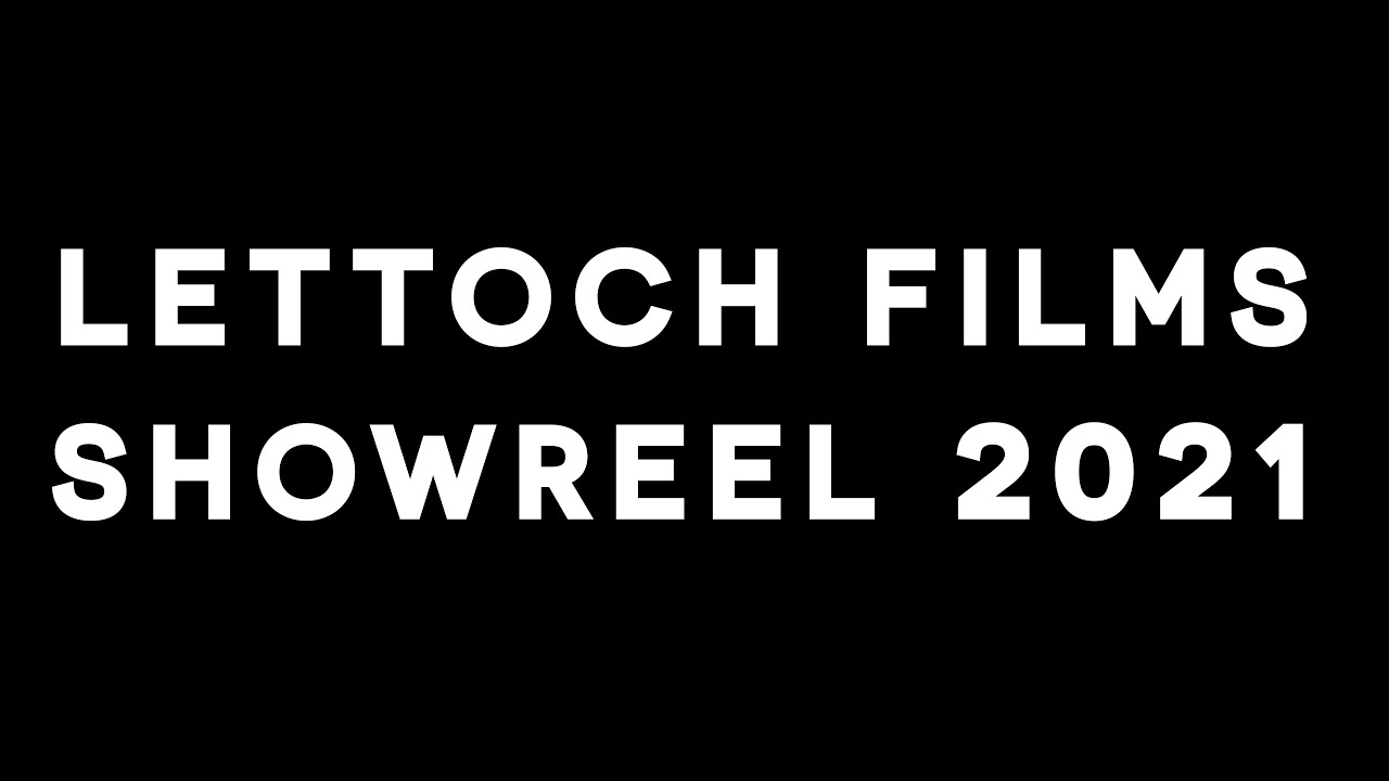 Lettoch Films Showreel 2021