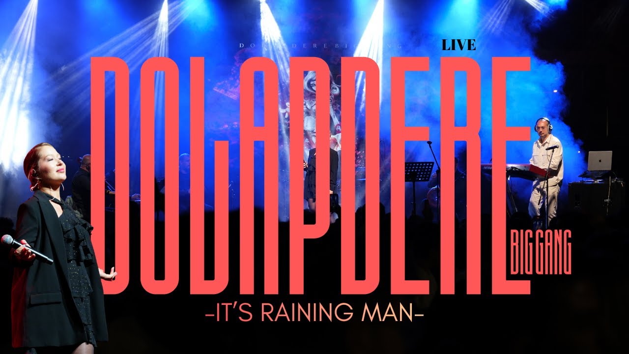 IT'S RAINING MAN /// DOLAPDERE BIG GANG - LIVE