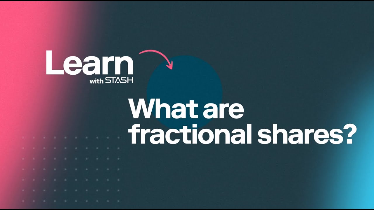What Are Fractional Shares? How to Invest with a Small Budget