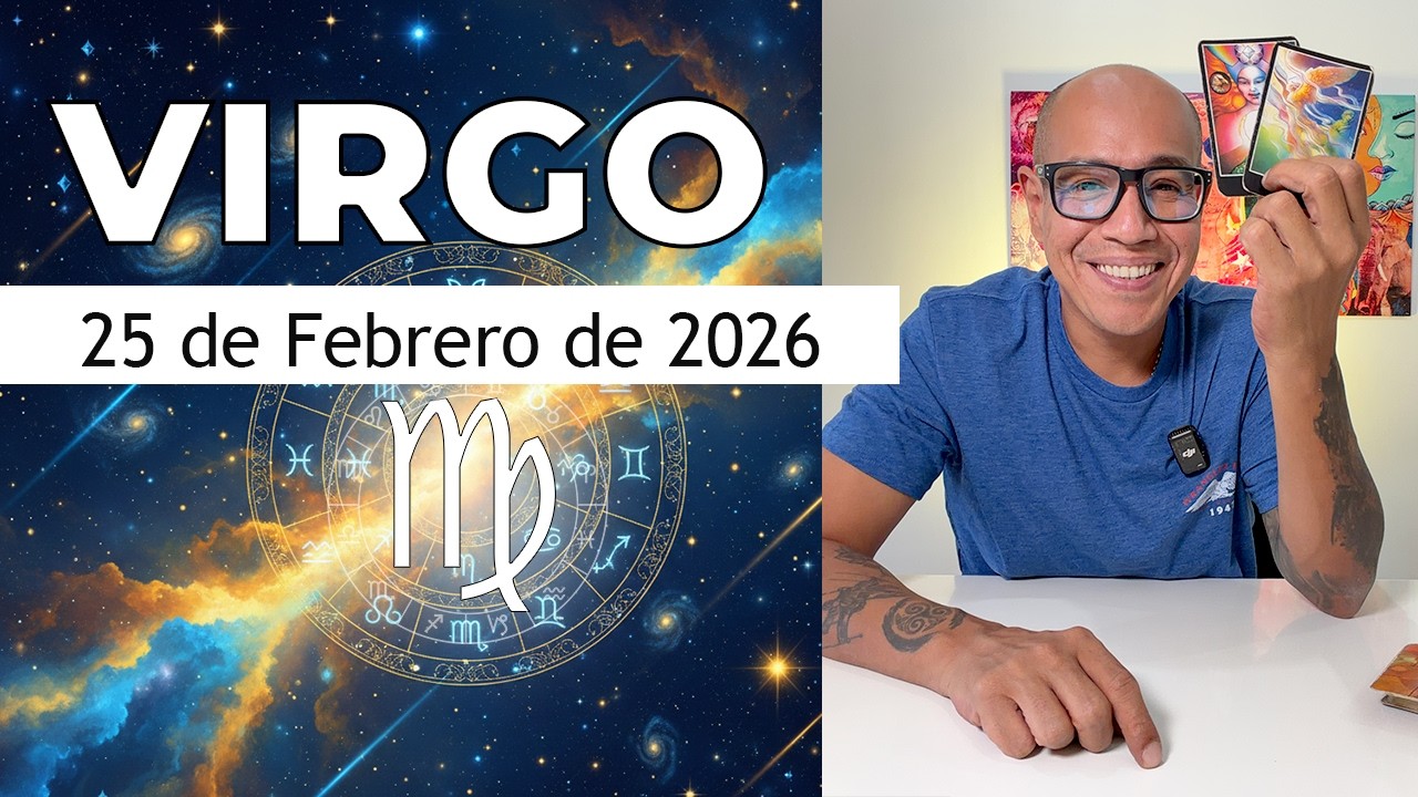 VIRGO | Horóscopo de hoy 25 de Febrero 2026
