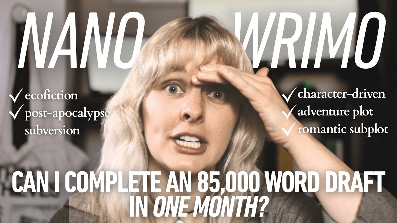 can I draft/revise 85,000 words in A MONTH? | nanowrimo hype & writing update