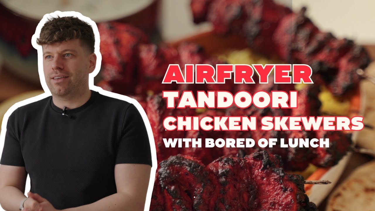 Air Fryer Tandoori Chicken Kebabs | Easy Fakeaway Recipe | Bored of Lunch