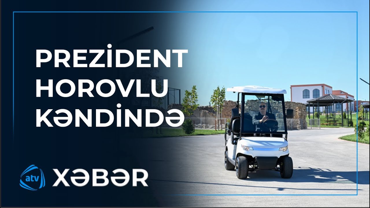 İlham Əliyev Cəbrayıl rayonunun Horovlu kəndinin birinci mərhələsinin açılışında iştirak edib