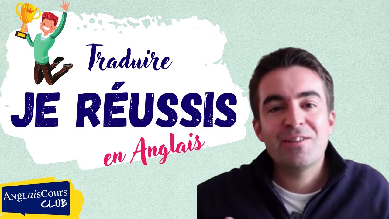 Comment traduire J'Y ARRIVE et JE RÉUSSIS en anglais
