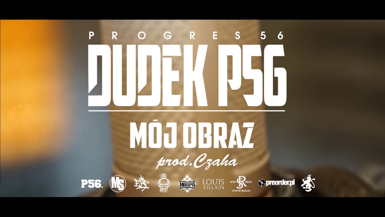 11. DUDEK P56 - M&Oacute;J OBRAZ  (muz: CZAHA) (Progres56 - 9 SOLO Album Oficjalny Odsłuch)