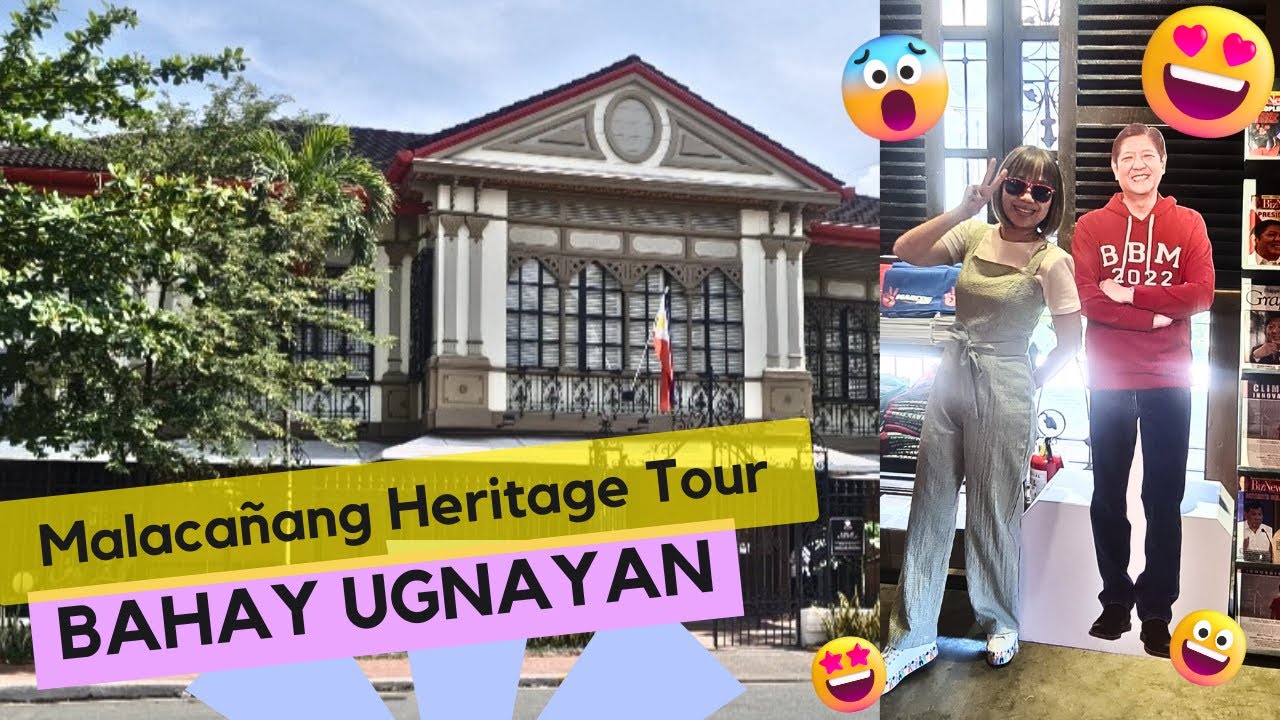 Malacañang Heritage Tours * Bahay Ugnayan 