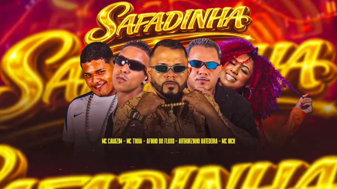 MC TRÓIA, AFINHO DO FLUXO, ARTHURZINHO BATEDEIRA, MC CAUAZIM, MC NICK - SAFADINHA 