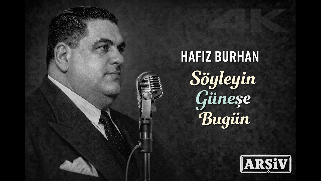 Hafız Burhan - Söyleyin Güneşe Bugün (Altyazılı) | 4K Arşiv Kaydı (1900s)