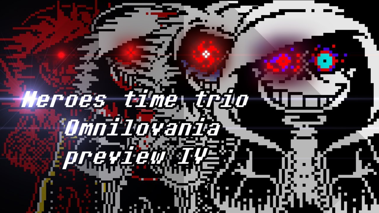 【Animation】Heroes time trio Omnilovania preview IV 【Happy New Year special / late 2KSubs special】