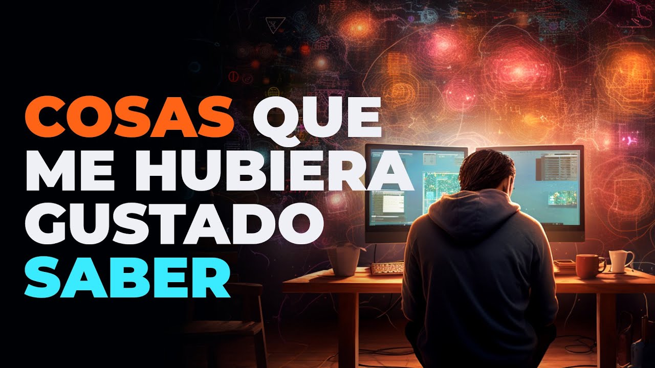 Cosas que me hubiera gustado saber cuando aprendí a programar