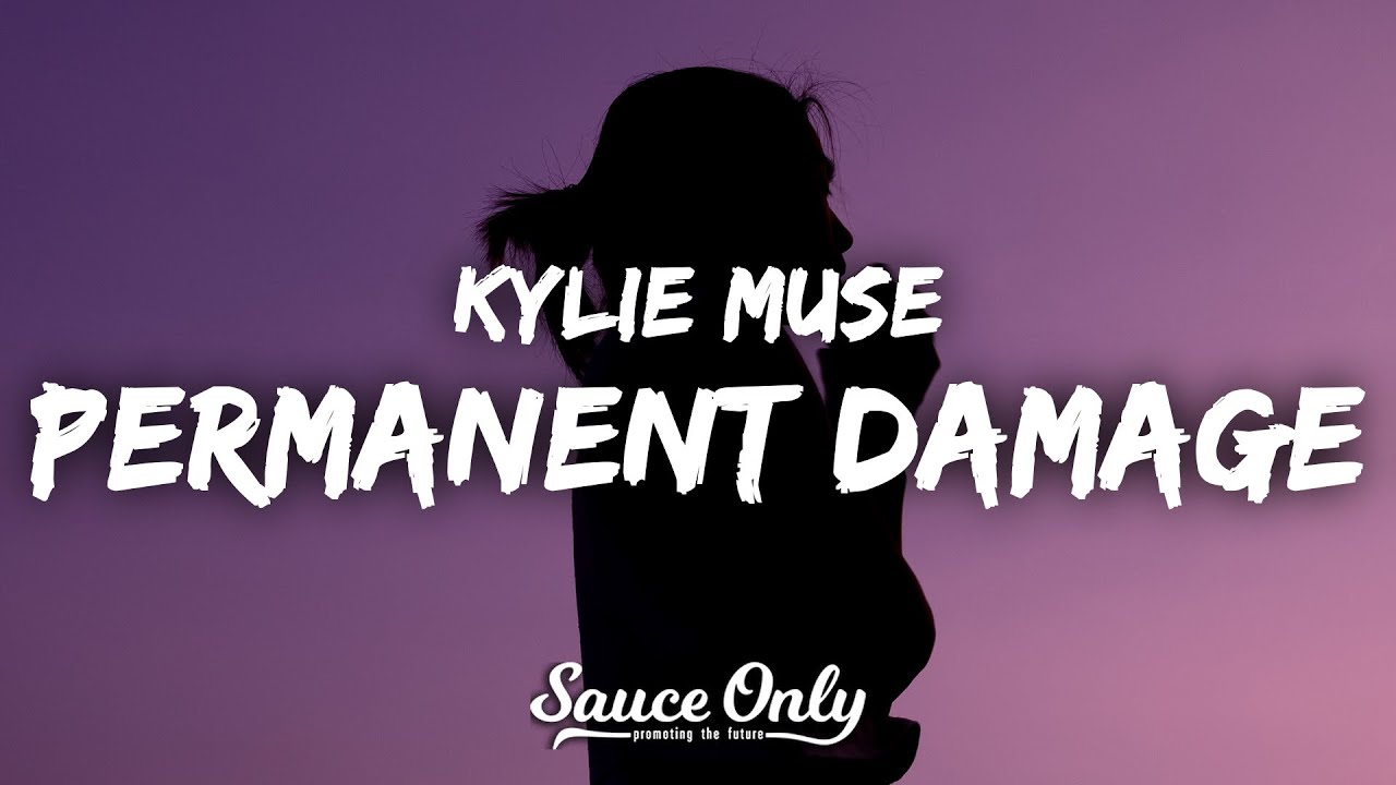 Kylie Muse - Permanent Damage (Lyrics)