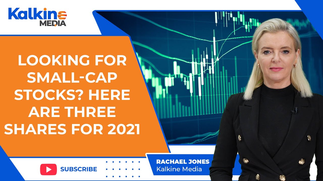 Looking For Small-Cap Stocks? Here Are Three Shares For 2021