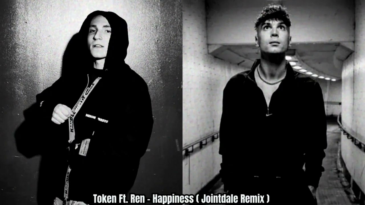Token Ft. Ren - Happiness ( Jointdale Remix )