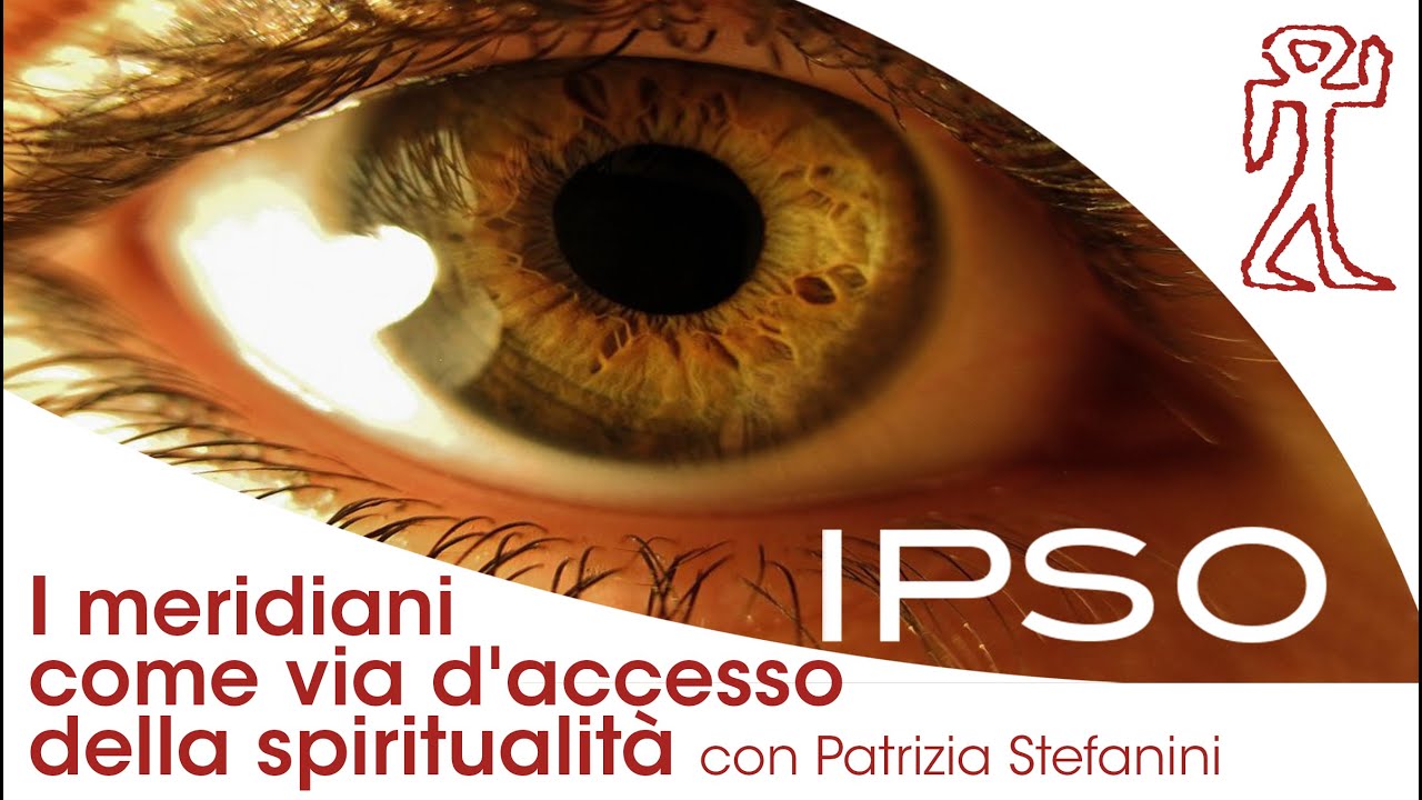 I meridiani come via d'accesso della spiritualità - Patrizia Stefanini -
