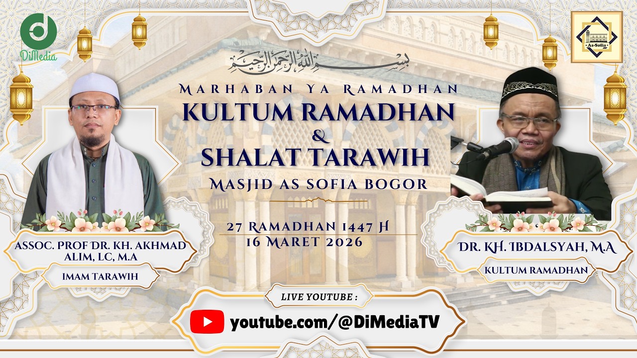AMPUNAN ALLAH SELUAS LANGIT & BUMI | #27 Tarawih 1447H, Dr. KH. Ibdalsyah, MA., 16 Mar 2025 @Assofia