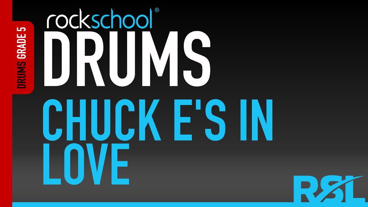 Chuck E's In Love - Rockschool Drums Grade 5