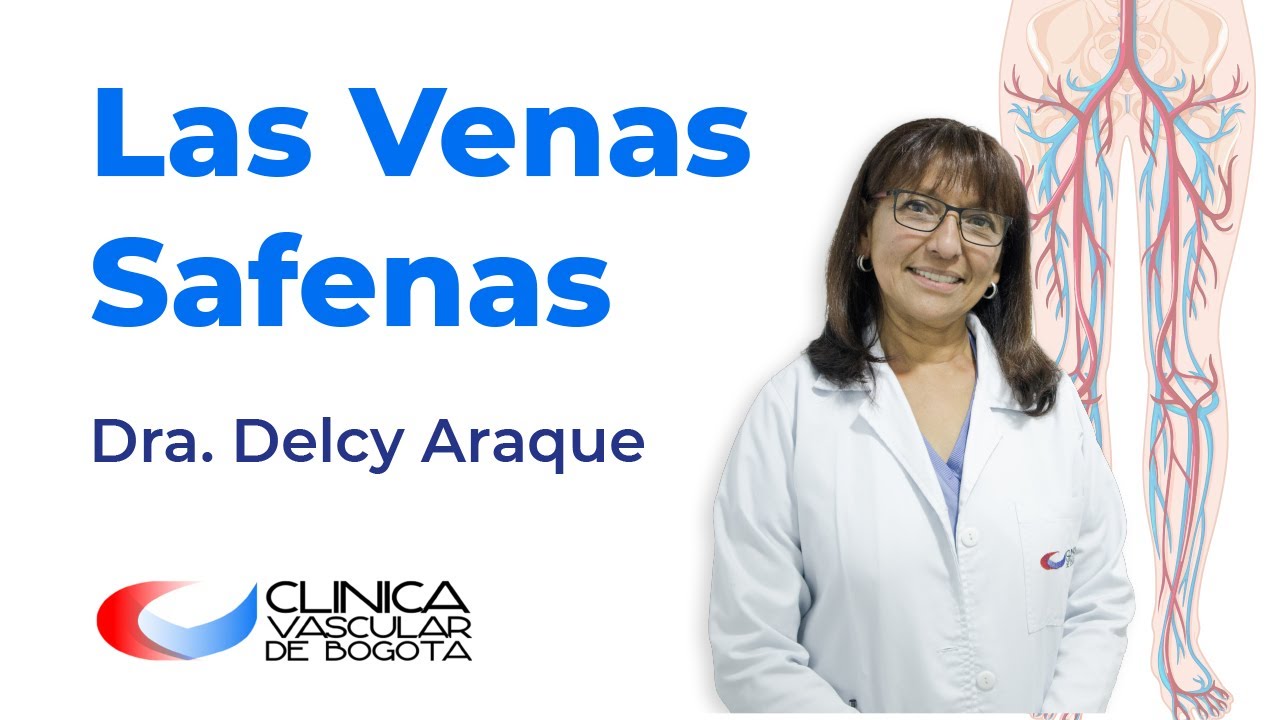 Aprende sobre qué son las Venas Safenas con la Dra. Delcy Araque