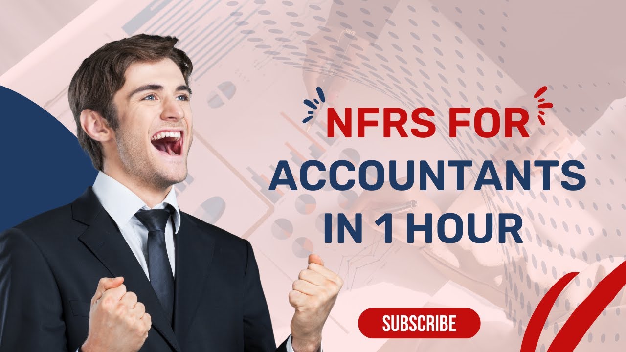 NFRS for Accountants in 1 Hour | Understand the Basic Principles & Concepts.