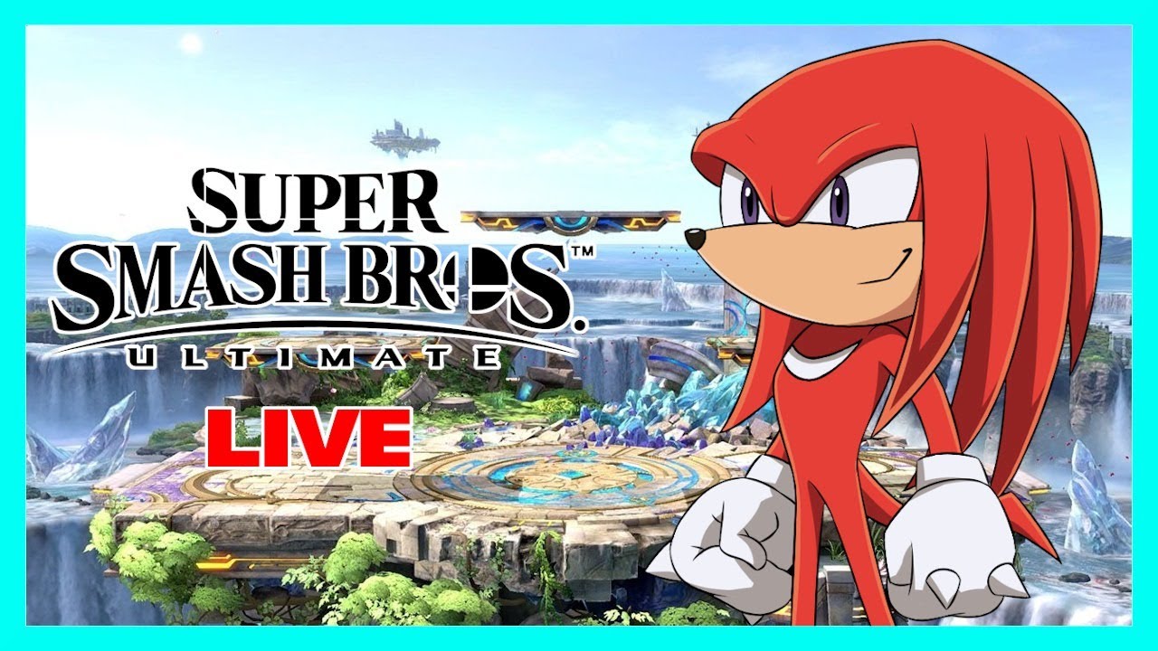 Knuckles plays Super Smash Bros Ultimate LIVE!